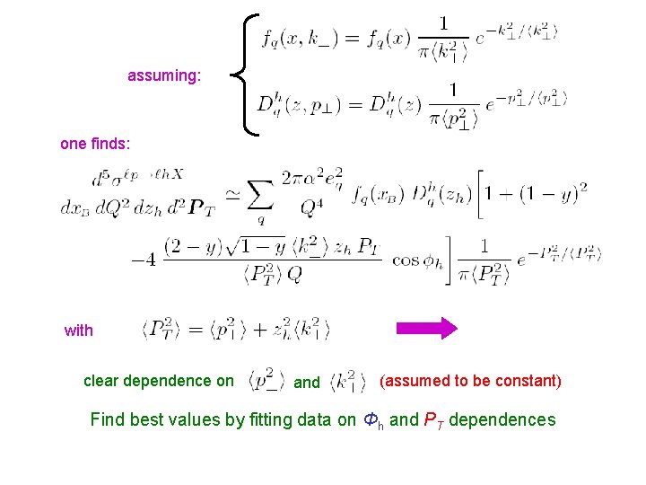 assuming: one finds: with clear dependence on and (assumed to be constant) Find best