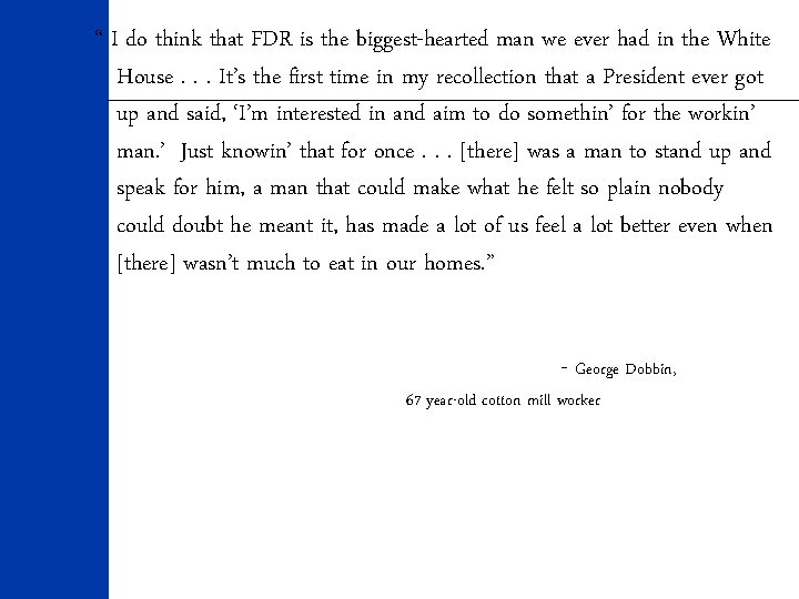 “ I do think that FDR is the biggest-hearted man we ever had in