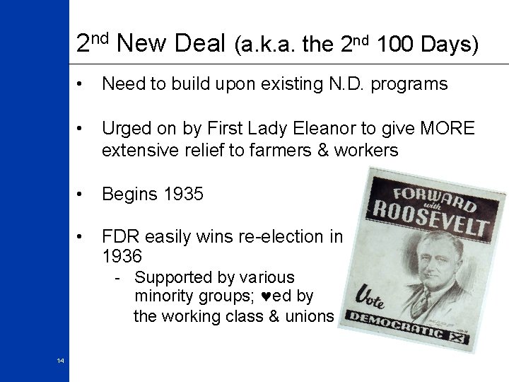 2 nd New Deal (a. k. a. the 2 nd 100 Days) • Need