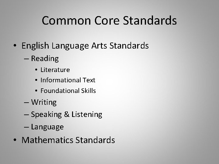 Common Core Standards • English Language Arts Standards – Reading • Literature • Informational