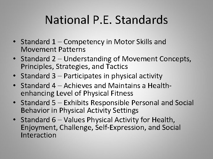 National P. E. Standards • Standard 1 – Competency in Motor Skills and Movement