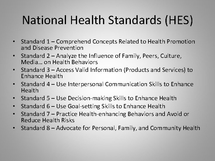 National Health Standards (HES) • Standard 1 – Comprehend Concepts Related to Health Promotion