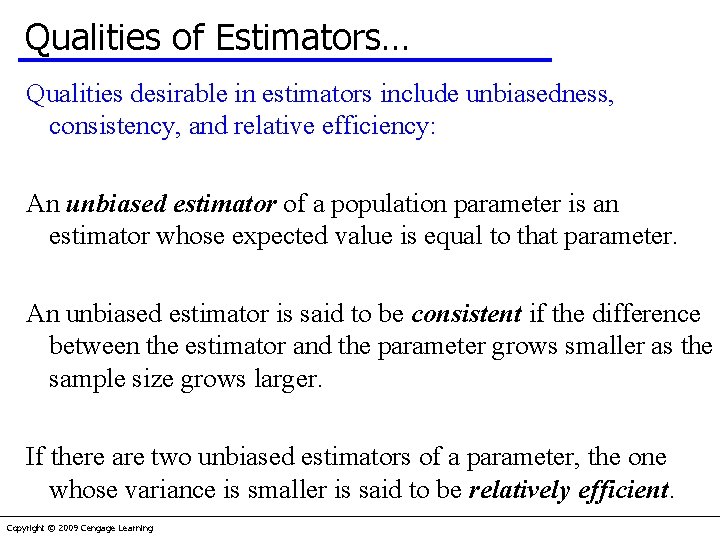 Qualities of Estimators… Qualities desirable in estimators include unbiasedness, consistency, and relative efficiency: An