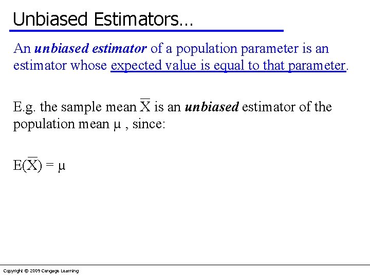 Unbiased Estimators… An unbiased estimator of a population parameter is an estimator whose expected