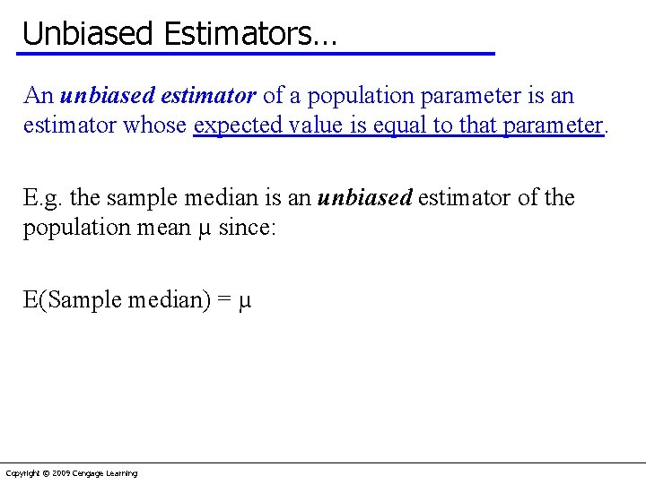 Unbiased Estimators… An unbiased estimator of a population parameter is an estimator whose expected