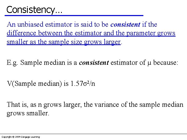 Consistency… An unbiased estimator is said to be consistent if the difference between the