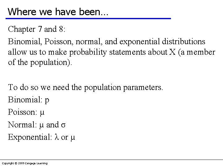 Where we have been… Chapter 7 and 8: Binomial, Poisson, normal, and exponential distributions