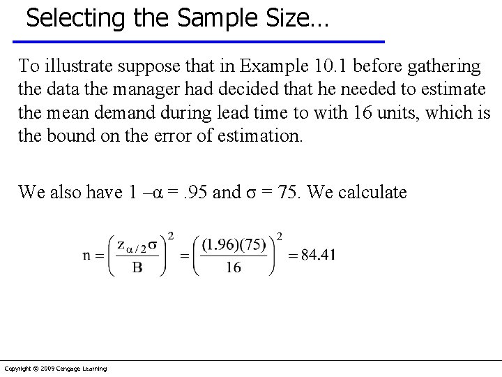 Selecting the Sample Size… To illustrate suppose that in Example 10. 1 before gathering