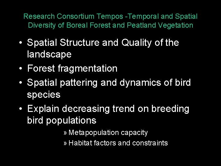 Research Consortium Tempos -Temporal and Spatial Diversity of Boreal Forest and Peatland Vegetation •