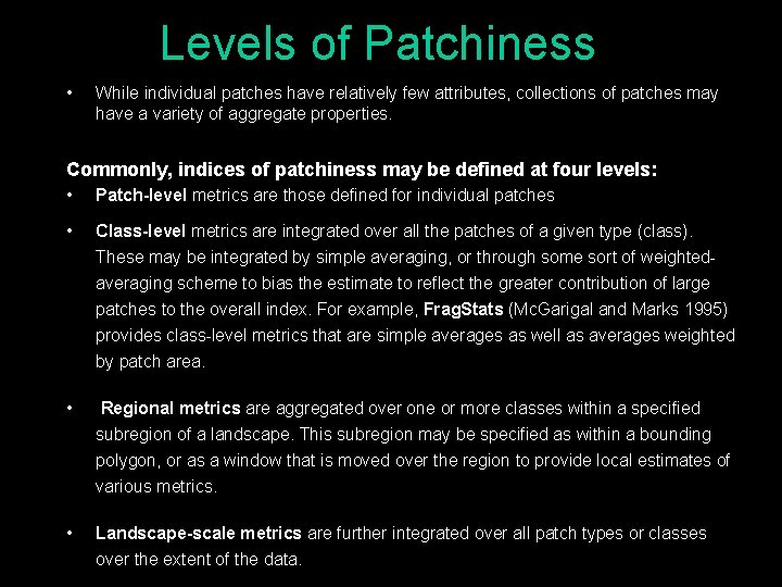 Levels of Patchiness • While individual patches have relatively few attributes, collections of patches