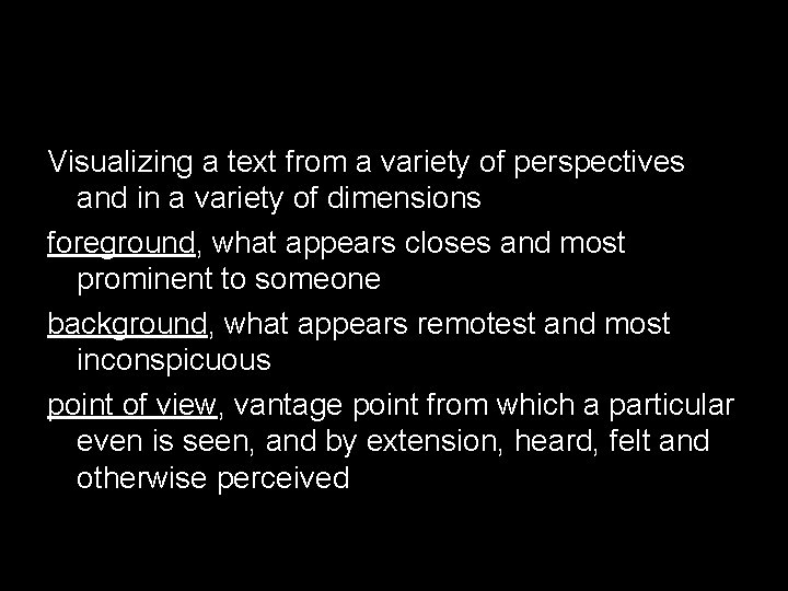 Visualizing a text from a variety of perspectives and in a variety of dimensions