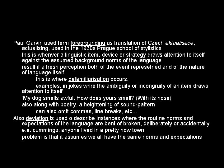 Paul Garvin used term foregrounding as translation of Czech aktualisace, actualising, used in the