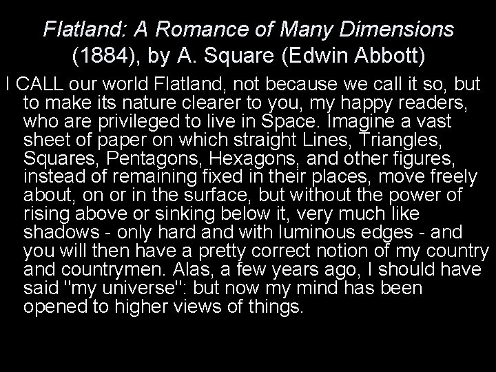 Flatland: A Romance of Many Dimensions (1884), by A. Square (Edwin Abbott) I CALL