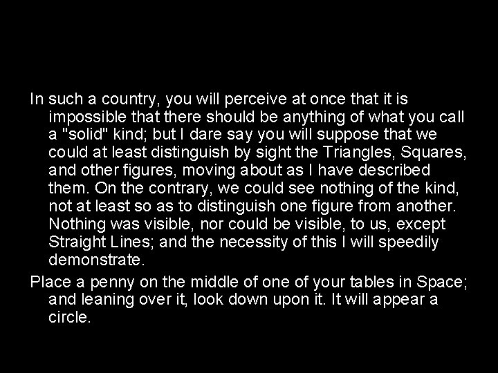 In such a country, you will perceive at once that it is impossible that