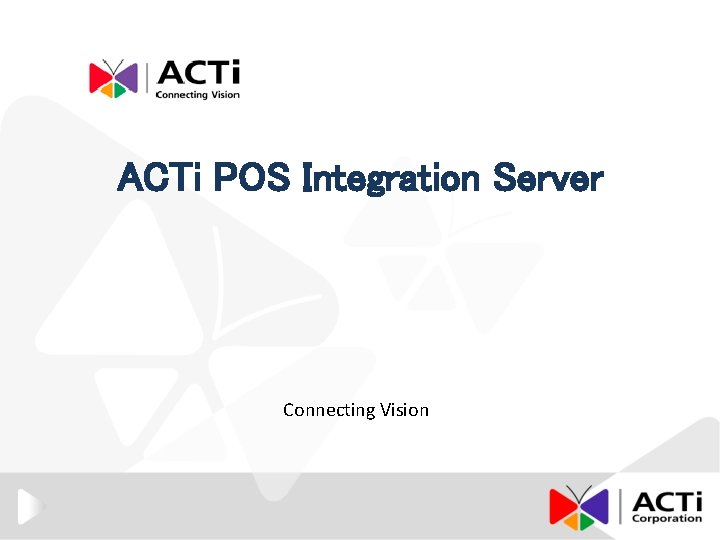 ACTi POS Integration Server Connecting Vision 