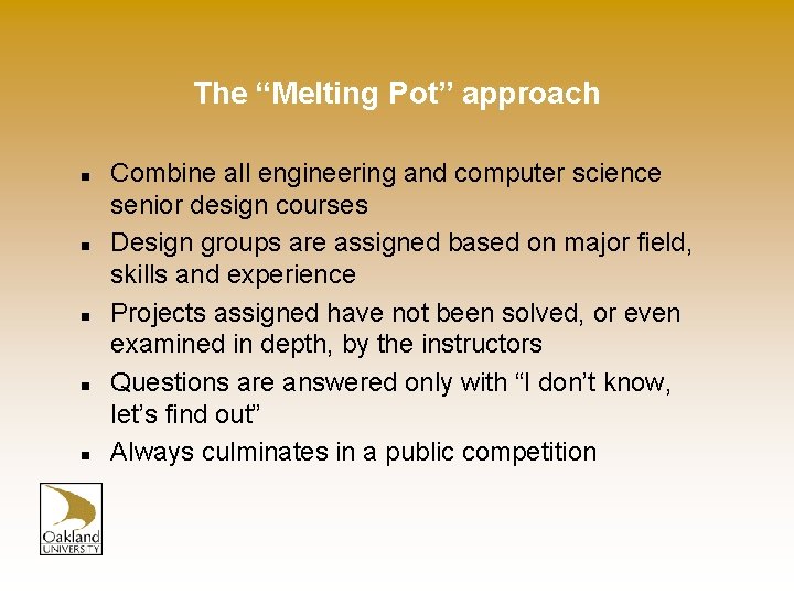 The “Melting Pot” approach n n n Combine all engineering and computer science senior