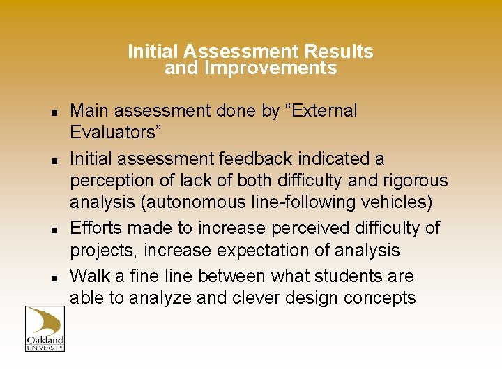 Initial Assessment Results and Improvements n n Main assessment done by “External Evaluators” Initial