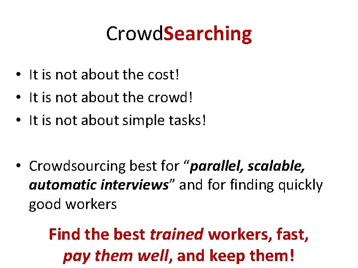 Crowd. Searching • It is not about the cost! • It is not about