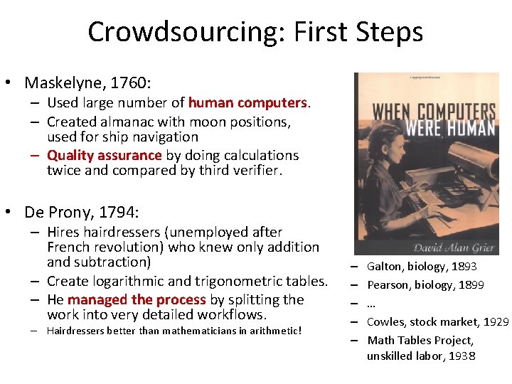 Crowdsourcing: First Steps • Maskelyne, 1760: – Used large number of human computers. –