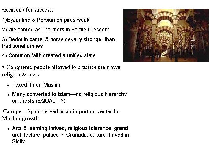  • Reasons for success: 1)Byzantine & Persian empires weak 2) Welcomed as liberators