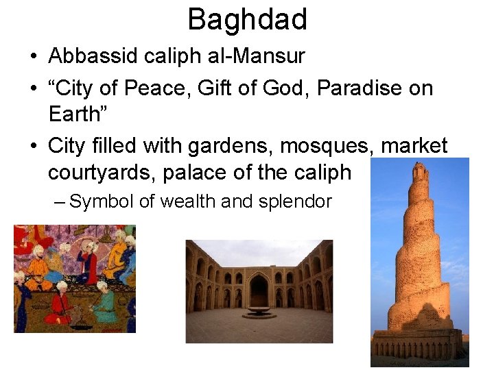 Baghdad • Abbassid caliph al-Mansur • “City of Peace, Gift of God, Paradise on