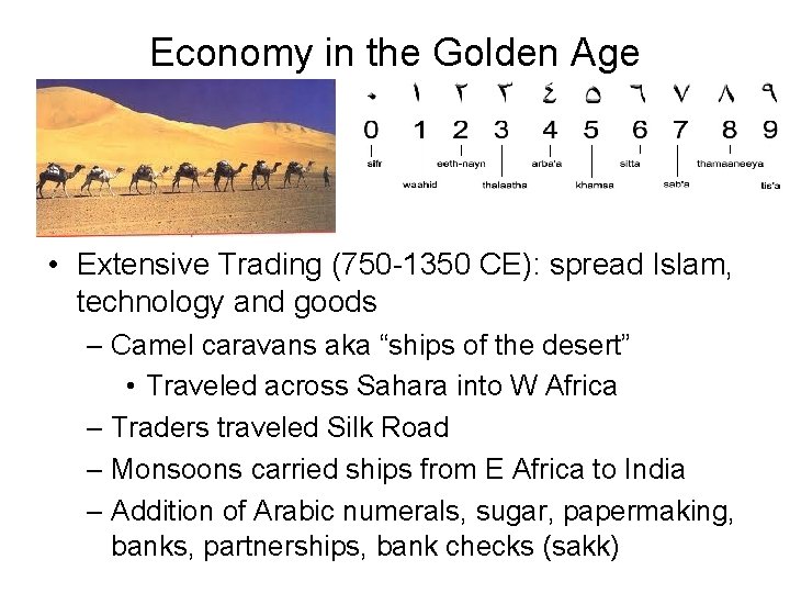 Economy in the Golden Age • Extensive Trading (750 -1350 CE): spread Islam, technology