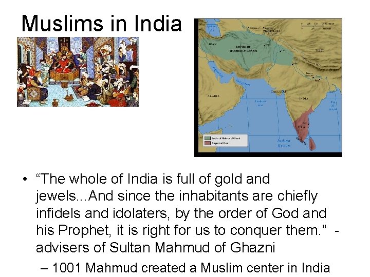 Muslims in India • “The whole of India is full of gold and jewels.