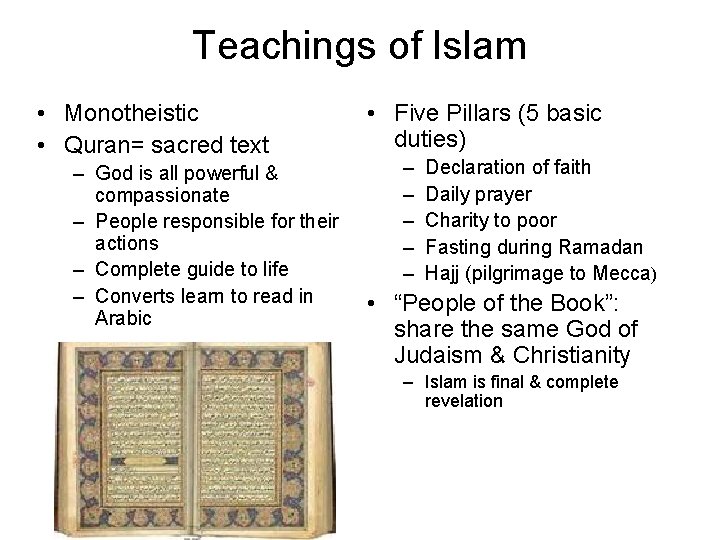 Teachings of Islam • Monotheistic • Quran= sacred text – God is all powerful