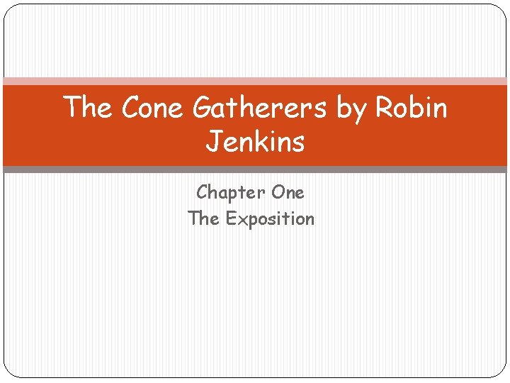 The Cone Gatherers by Robin Jenkins Chapter One The Exposition 