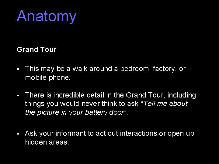 Anatomy Grand Tour § This may be a walk around a bedroom, factory, or