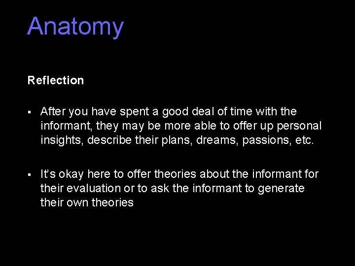 Anatomy Reflection § After you have spent a good deal of time with the