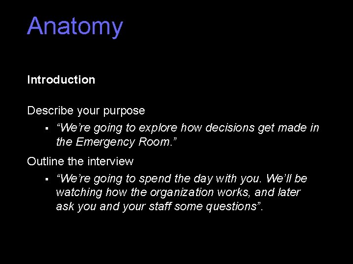 Anatomy Introduction Describe your purpose § “We’re going to explore how decisions get made