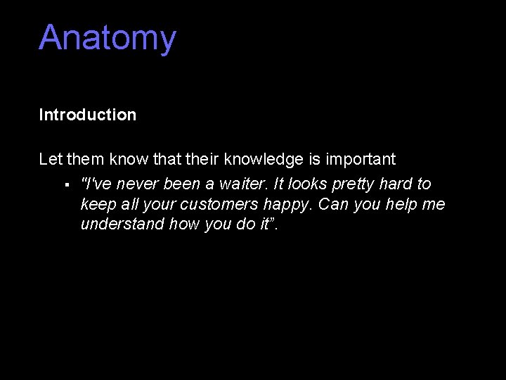 Anatomy Introduction Let them know that their knowledge is important § "I've never been