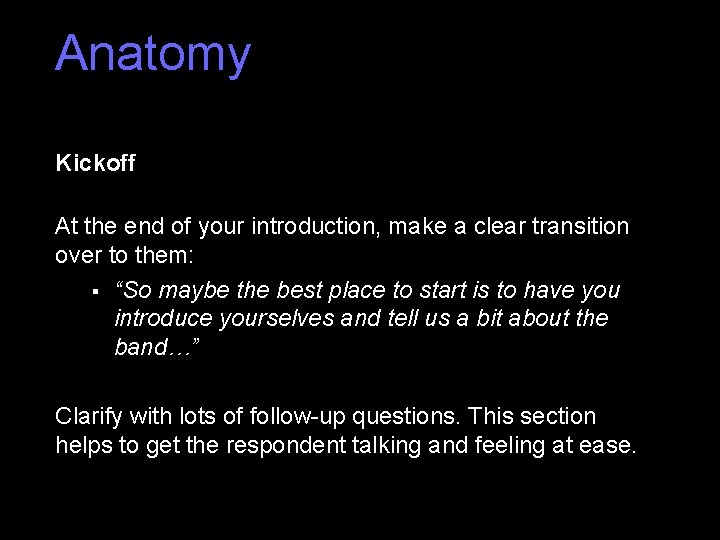 Anatomy Kickoff At the end of your introduction, make a clear transition over to