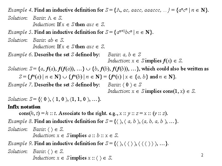 Example 4. Find an inductive definition for S = { , ac, aacc, aaaccc,