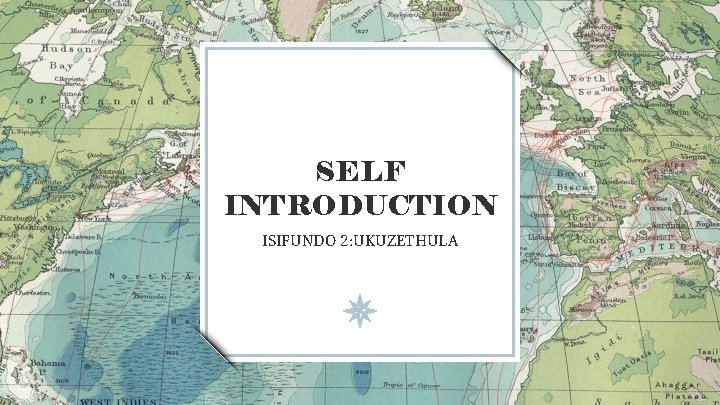 SELF INTRODUCTION ISIFUNDO 2: UKUZETHULA SELF INTRODUCTION ISIFUNDO 2: UKUZETHULA