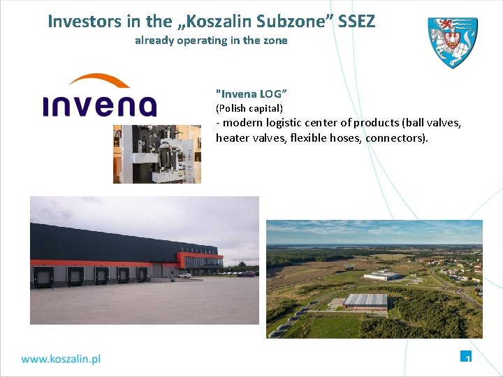 Investors in the „Koszalin Subzone” SSEZ already operating in the zone "Invena LOG” (Polish Investors in the „Koszalin Subzone” SSEZ already operating in the zone "Invena LOG” (Polish