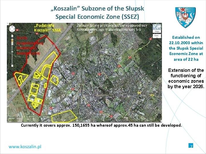 „Koszalin” Subzone of the Słupsk Special Economic Zone (SSEZ) Established on 22. 10. 2003 „Koszalin” Subzone of the Słupsk Special Economic Zone (SSEZ) Established on 22. 10. 2003