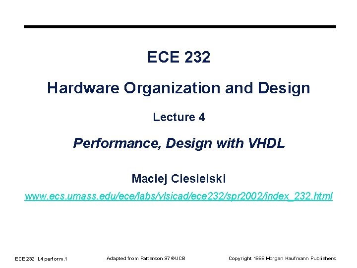 ECE 232 Hardware Organization and Design Lecture 4 Performance, Design with VHDL Maciej Ciesielski