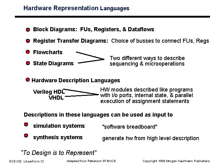 Hardware Representation Languages Block Diagrams: FUs, Registers, & Dataflows Register Transfer Diagrams: Choice of