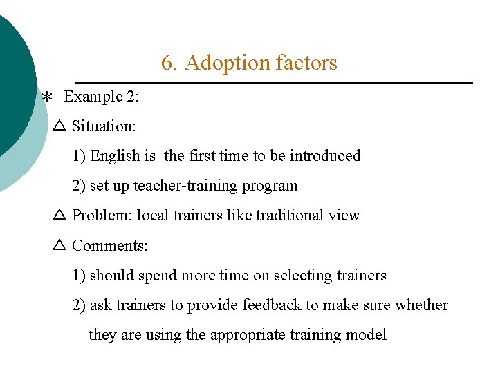 6. Adoption factors ＊ Example 2: △ Situation: 1) English is the first time
