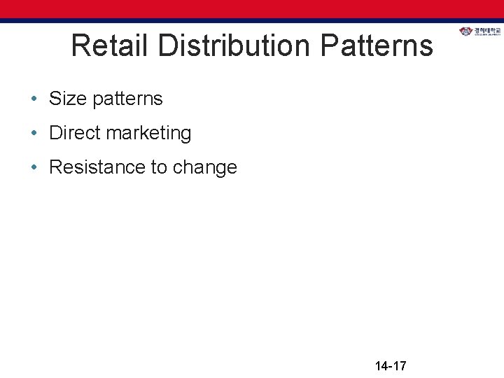 Retail Distribution Patterns • Size patterns • Direct marketing • Resistance to change 14 Retail Distribution Patterns • Size patterns • Direct marketing • Resistance to change 14