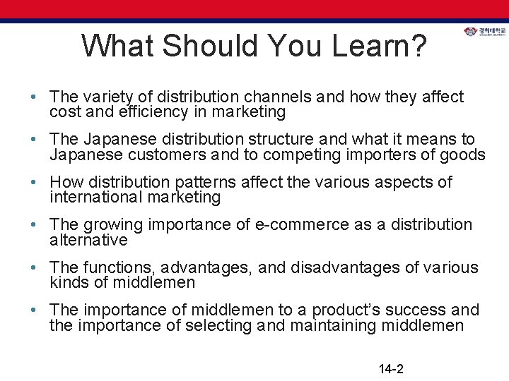 What Should You Learn? • The variety of distribution channels and how they affect What Should You Learn? • The variety of distribution channels and how they affect