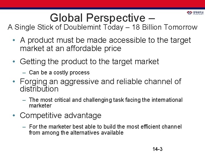 Global Perspective – A Single Stick of Doublemint Today – 18 Billion Tomorrow • Global Perspective – A Single Stick of Doublemint Today – 18 Billion Tomorrow •