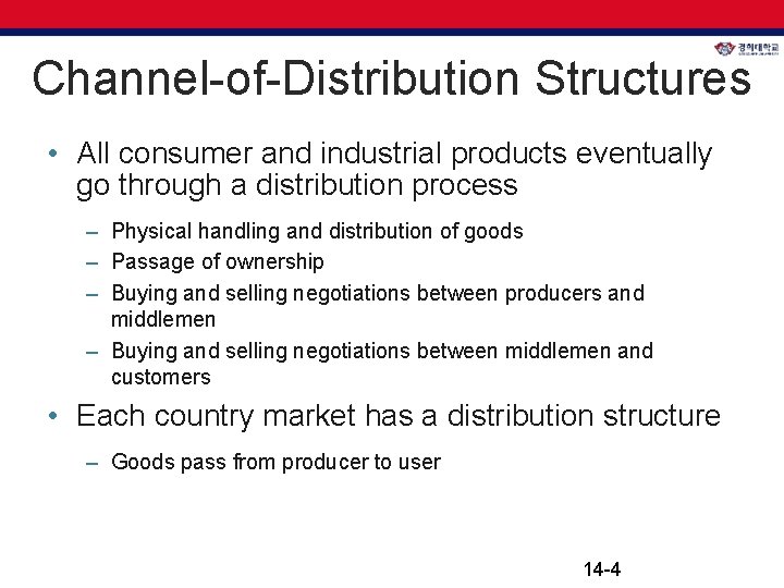 Channel-of-Distribution Structures • All consumer and industrial products eventually go through a distribution process Channel-of-Distribution Structures • All consumer and industrial products eventually go through a distribution process