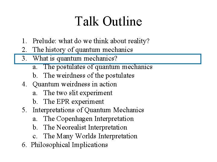 Talk Outline 1. Prelude: what do we think about reality? 2. The history of