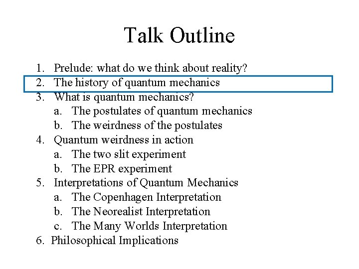 Talk Outline 1. Prelude: what do we think about reality? 2. The history of