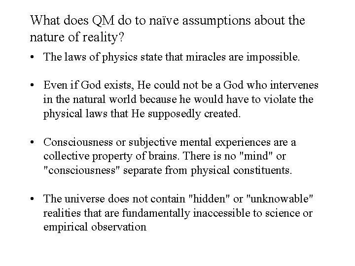 What does QM do to naïve assumptions about the nature of reality? • The