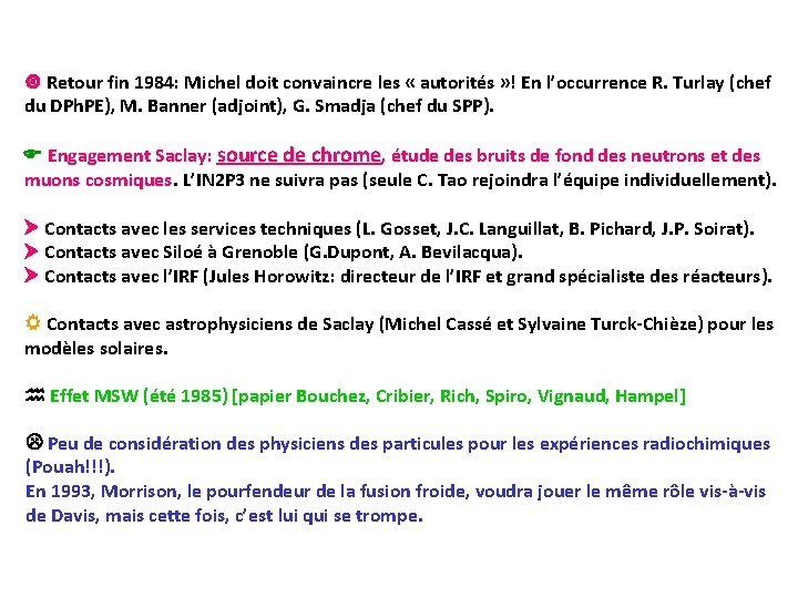  Retour fin 1984: Michel doit convaincre les « autorités » ! En l’occurrence