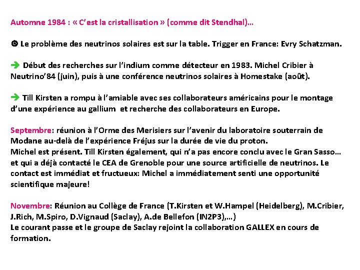 Automne 1984 : « C’est la cristallisation » (comme dit Stendhal)… Le problème des